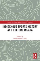 Sport in the Global Society - Historical Perspectives- Indigenous Sports History and Culture in Asia