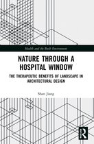 Health and the Built Environment- Nature through a Hospital Window