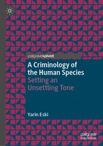 Palgrave Studies in Green Criminology-A Criminology of the Human Species