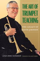 North Texas Lives of Musician Series-The Art of Trumpet Teaching Volume 16