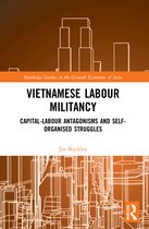 Routledge Studies in the Growth Economies of Asia- Vietnamese Labour Militancy