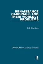 Variorum Collected Studies- Renaissance Cardinals and their Worldly Problems
