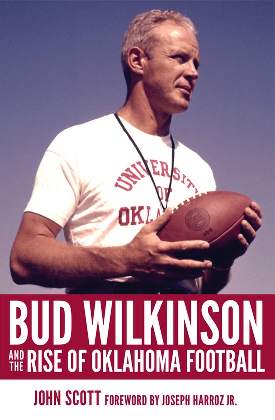 Bud Wilkinson and the Rise of Oklahoma Football - cover