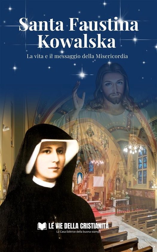 Pensieri Di Santa Faustina Kowalska Biografie dei Santi 1 - La Vita di Santa Faustina Kowalska (ebook