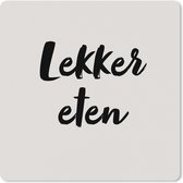 Muismat XXL - Bureau onderlegger - Bureau mat - Taupe - Lekker eten - Quote - 40x40 cm - XXL muismat