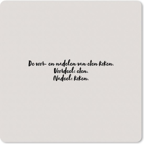 Muismat XXL - Bureau onderlegger - Bureau mat - Taupe - Quote - Voordeel eten. nadeel koken - 40x40 cm - XXL muismat