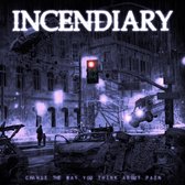 Incendiary - Change The Way You Think (LP)