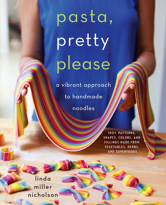Boekomslag met een vrouw die veelkleurige, handgemaakte pastanoodels vasthoudt met de tekst "pasta, pretty please".