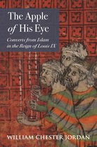 The Apple of His Eye – Converts from Islam in the Reign of Louis IX