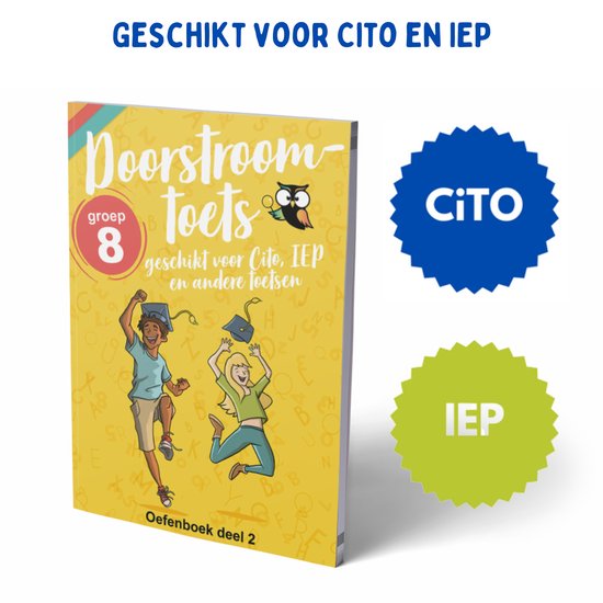 Doorstroomtoets Groep 8 Oefenboek - Deel 2 - Afgestemd op IEP-toets, Leerling in Beeld (Cito), Dia en Route 8 - Wijzer over de Basisschool