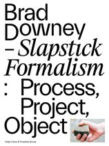 Brad Downey – Slapstick Formalism