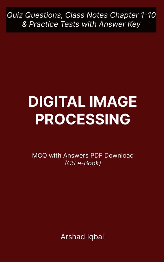 Digital Image Processing MCQ with Answers PDF (CS eBook Download