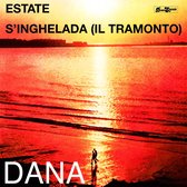 Dana - Estate / S’Inghelada (Il Tramonto) 12"