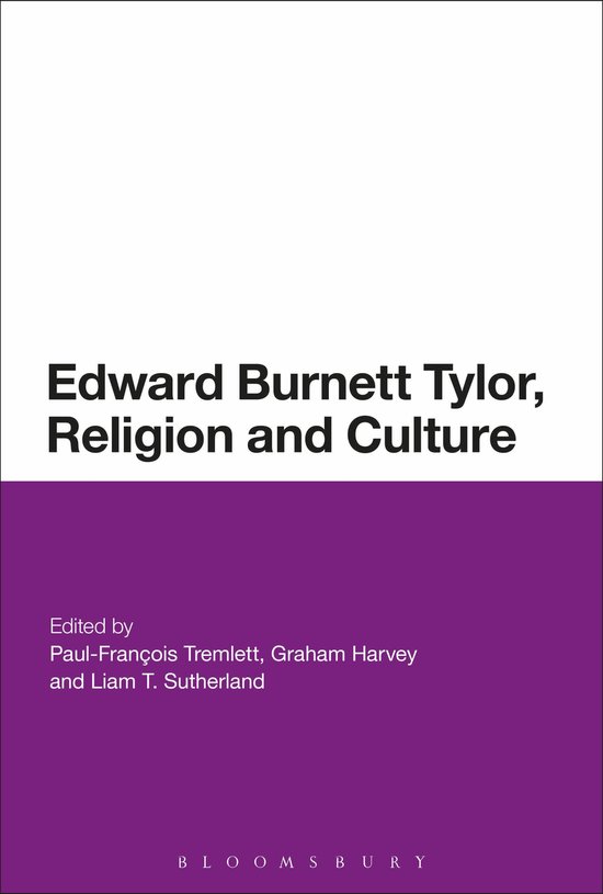 Boek "Edward Burnett Tylor, Religion and Culture" geredigeerd door Paul-François Tremlett, Graham Harvey en Liam T. Sutherland. Uitgegeven door Bloomsbury.