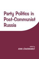 Party Politics in Post-communist Russia
