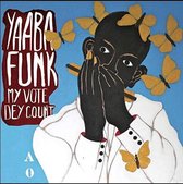 Yaaba Funk - My Vote Dey Count (LP)