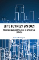 Routledge Advances in Management Learning and Education- Elite Business Schools