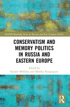 BASEES/Routledge Series on Russian and East European Studies- Conservatism and Memory Politics in Russia and Eastern Europe