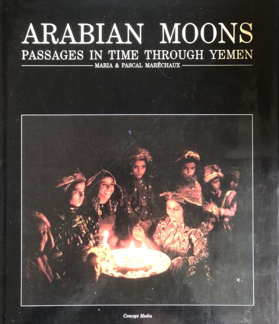 Arabian Moons: Passages in Time Through Yemen