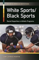 Racism in American Institutions - White Sports/Black Sports