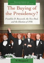 Praeger Series on American Political Culture - The Buying of the Presidency?