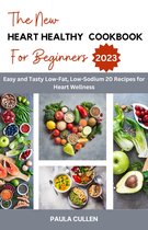 The New Heart healthy cookbook for beginners 2023