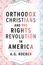 Orthodox Christianity and Contemporary Thought- Orthodox Christians and the Rights Revolution in America