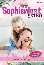 Sophienlust Extra 104 - Mutters Einzige