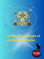 Cours d'astrologie et de Magie Blanche