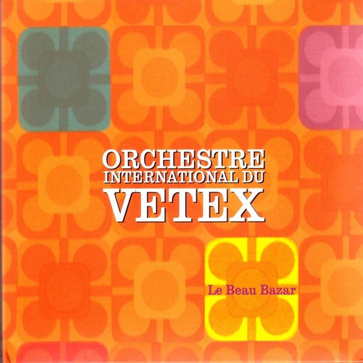 Orchestre International Du Vetex - Le Beau Bazar (CD)