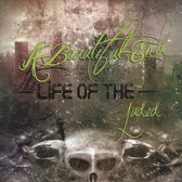 A Beautiful End - The Life Of The Jaded (CD)