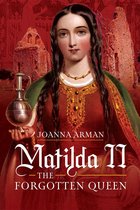 Matilda II: The Forgotten Queen