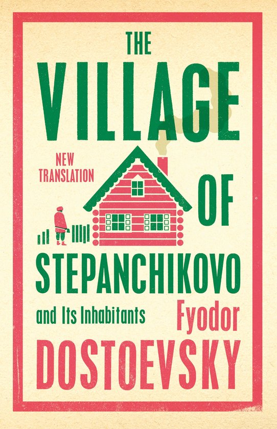 Boek 'The Village of Stepanchikovo and Its Inhabitants' van Fyodor Dostoevsky. Met een rode huisafbeelding.