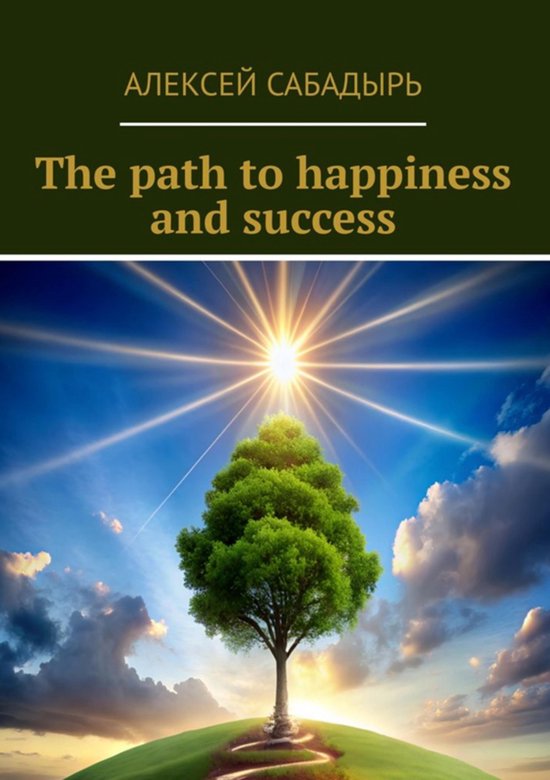 The path to happiness and success - cover
