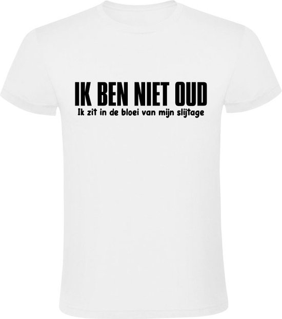 Verjaardag Shirt 40 50 60 Jaar - Ik ben niet oud - Grappig Cadeau Man - Pensioen Cadeau