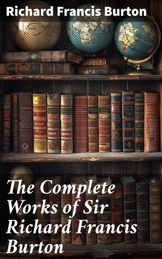 The Complete Works of Sir Richard Francis Burton - cover
