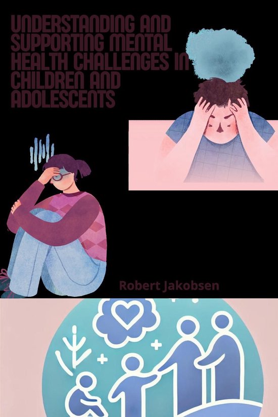 Understanding And Supporting Mental Health Challenges In Chi ... - cover