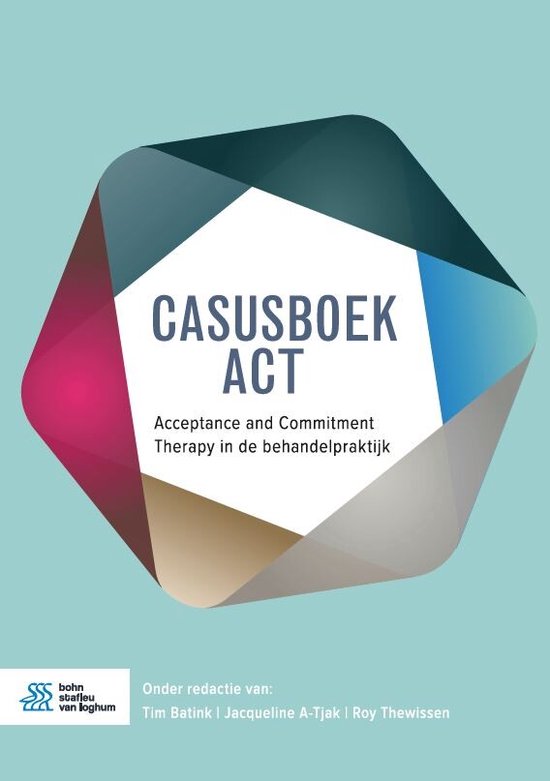 Casusboek ACT Acceptance and Commitment Therapy in de behandelpraktijk