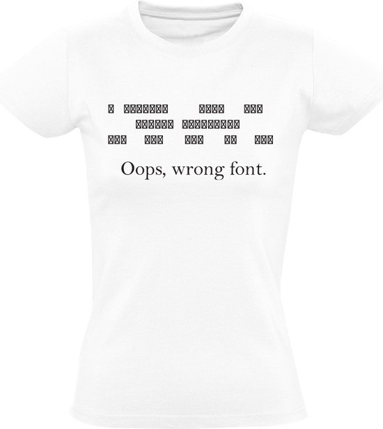 Wrong Font Dames T-shirt - ict - programmeur - ontwerper - nerd - computer