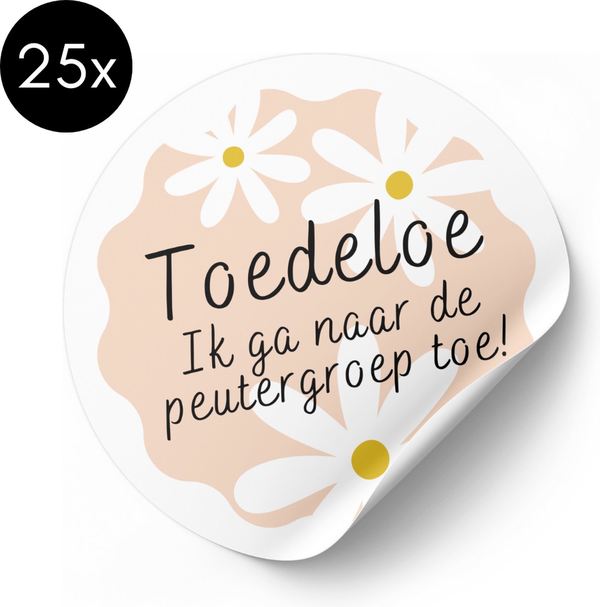 Sticker Toedeloe Ik Ga Naar De Peutergroep Toe! - Madeliefje - 50 mm - Traktatiestickers - 25 stuks