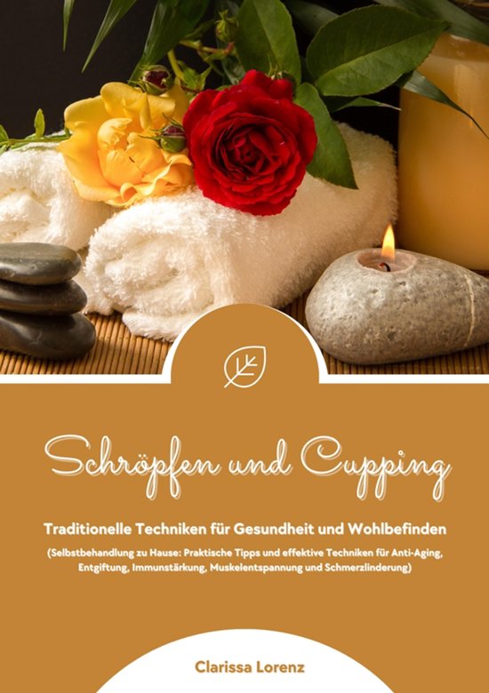 Schröpfen und Cupping: Traditionelle Techniken für Gesundh ... - cover