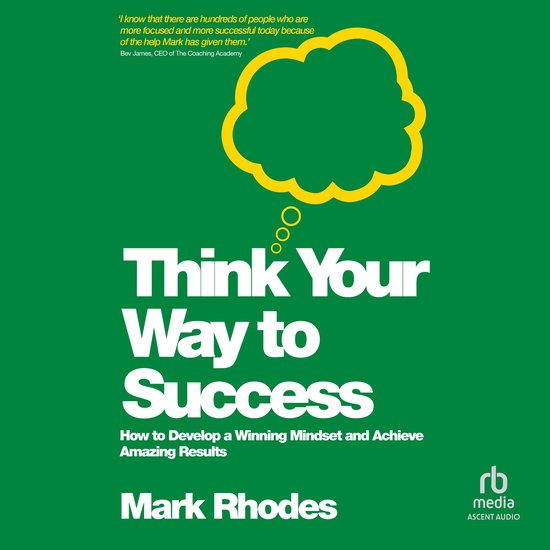 Boek "Think Your Way to Success" van Mark Rhodes, met groene achtergrond en gele tekstballon.