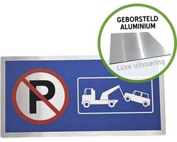 Pictogram/ luxe bord | Parkeren en stilstaan verboden | 30 x 15 cm | Geborsteld Dibond | Wegslepen | Parkeerverbod | Hier niet parkeren | Blinkend effect | Roestvrij | 1 stuk