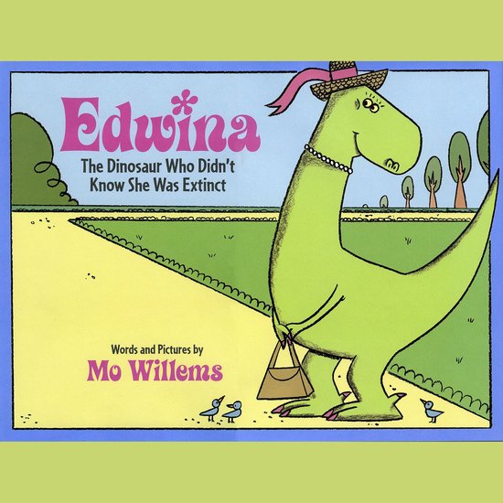 Edwina, the Dinosaur Who Didn't Know She Was Extinct - cover