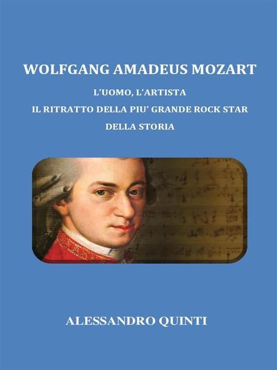 Wolfgang Amadeus Mozart. L'uomo, l'artista. Il ritratto dell ... - cover
