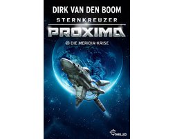 Proxima 21 - Sternkreuzer Proxima - Die Meridia-Krise