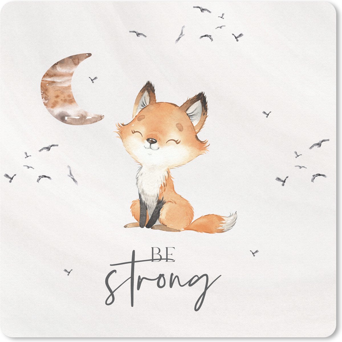 Muismat 30x30 cm - Mousepad Quotes - Waterverf - Be strong - Kinderen - Vos - Dieren - Muismatten