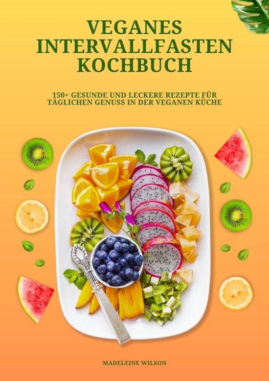 Veganes Intervallfasten Kochbuch: 150+ gesunde und leckere R ... - cover