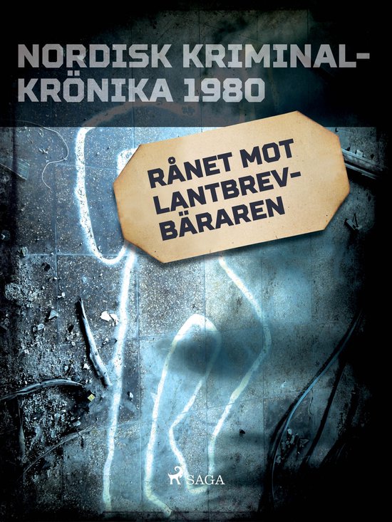 Nordisk kriminalkrönika 80-talet - Rånet mot lantbrevbära ... - cover