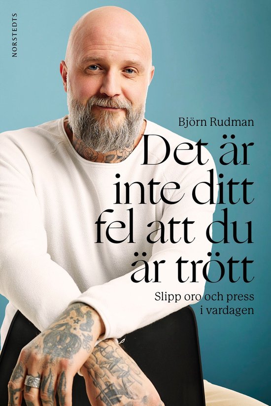 Det är inte ditt fel att du är trött : slipp oro och pres ... - cover